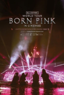 โปสเตอร์เรื่อง "BLACKPINK WORLD TOUR [BORN PINK] IN CINEMAS"